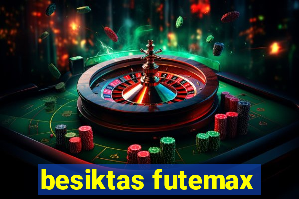 besiktas futemax